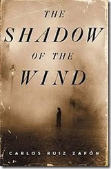 The Shadow of the Wind by Carlos Ruiz Zafón The Shadow of the Wind by Carlos Ruiz Zafón