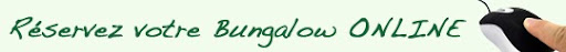 Réservez votre Bungalow ici