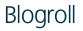 Blogroll