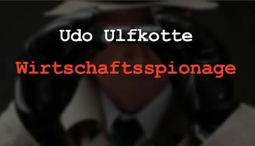 Udo Ulfkotte - Wirtschaftsspionage 