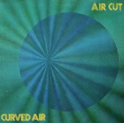 Curved Air ~ 1973 ~ Air Cut