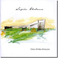 Legião Urbana - Uma Outra Estação