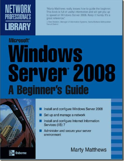 Microsoft Windows Server 2008, A Beginner's Guide (2008)