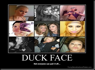 demotivational-poster-0kfwppgomy-DUCK-FACE demotivational-poster-0kfwppgomy-DUCK-FACE