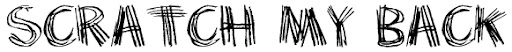 Scratch my back Font