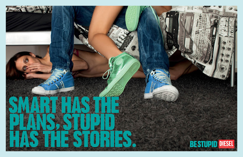 Diesel &mdash; Be Stupid &mdash; Smart has the plans, stupid has the stories