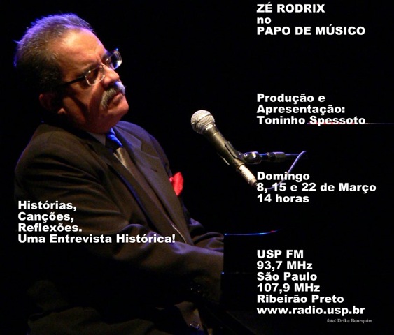 [ZÉ RODRIX - Papo de Músico (USP FM) - 8, 15 e 22-3-2009[3].jpg]