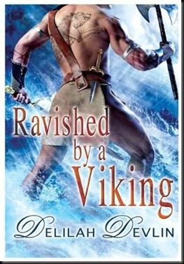 Ravished by a Viking - Delilah Devlin - Historical Erotic with a Paranormal Edge - SEPTEMBER 2010 REVEAL