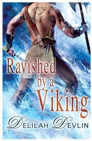 [RavishedbyaVikingDelilahDevlinHistor.jpg]