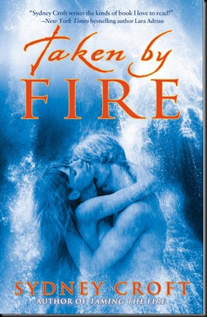 TAKEN BY FIRE - Sydney Croft - OCTOBER 2010 REVEAL