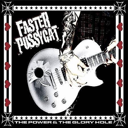 Faster%20Pussycat%20%E2%80%93%20The%20Power%20and%20the%20Glory%20Hole Faster Pussycat The Power and the Glory Hole