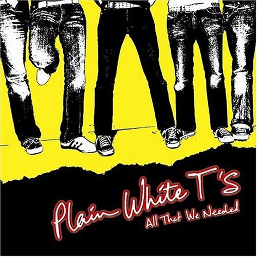Plain White Ts All That We Needed Plain%20White%20T%27s%20 %20All%20That%20We%20Needed Plain White Ts All That We Needed