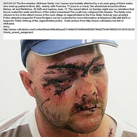 [Van Vuuren Marthinus and family beaten up Jagersfontein six man black gang March 23 2010.jpg]