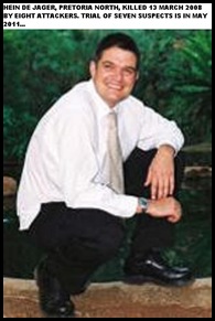 De Jager Hein 28 Pretoria North murder 13March2008 by seven attackers