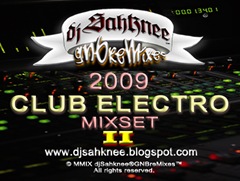 djSahknee® 2009 Club Electro Mixset II