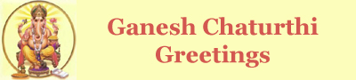 Ganesh Chaturthi Greetings
