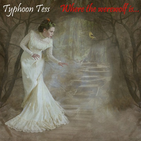 [Typhoon Tess - Where the werewolf is copy[4].jpg]
