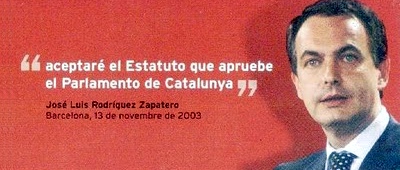 Apoyaré la reforma del estatuto de Cataluña que apruebe el Parlamento de Cataluña. Zapatero