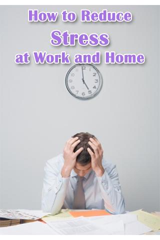 Reduce Stress at Work and Home