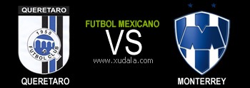 Queretaro vs Monterrey