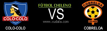 Colo Colo vs Cobreloa