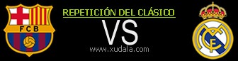 Repeticion Barcelona vs Real Madrid