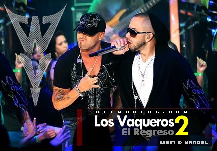 Los Vaqueros 2 El Regreso - Wisin y Yandel Los Vaqueros 2 El Regreso - Wisin y Yandel
