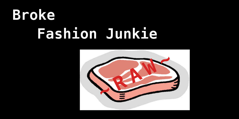 fashion junkie raw