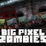 Big Pixel Zombies