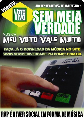 Sem Meia Verdade - Meu Voto Vale Muito - Projeto Voto Vivo