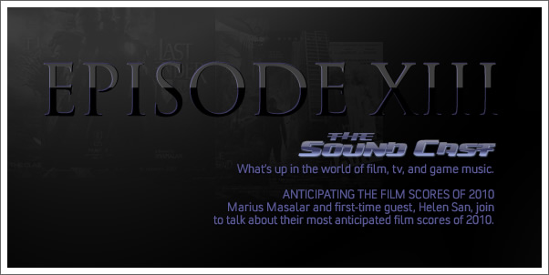 Soundcast Episode 13 - Anticipating the Film Scores of 2010