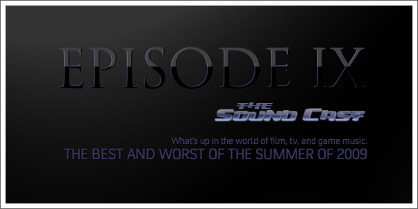 The SoundCast: Episode #9 - The Best and Worst of Summer 2009