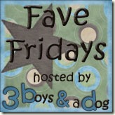  Fave Fridays – August 28th