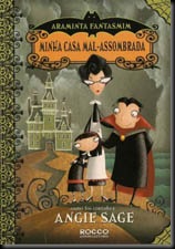 Minha casa mal-assombrada – Araminta Fantasmim (Angie Sage) Minha casa mal-assombrada – Araminta Fantasmim (Angie Sage)