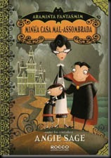 Minha casa mal-assombrada – Araminta Fantasmim (Angie Sage)