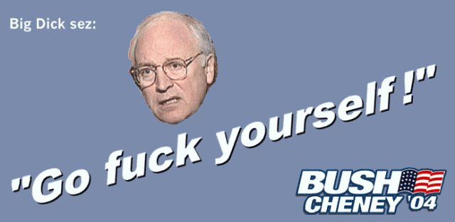 [cheney fuck you[6].gif]
