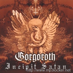 [Incipit_Satan_-_Gorgoroth[2].jpg]