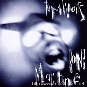 [TomWaits-BoneMachine[2].jpg]