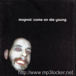 [Mogwai-come-on-die-young-cover[2].jpg]
