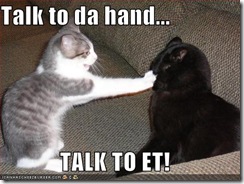 talk to the hand talk to the hand