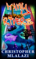 Many Rivers by Christopher Mlalazi Many Rivers by Christopher Mlalazi