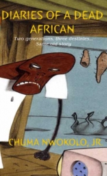Diaries of a Dead African by Chuma Nwokolo Diaries of a Dead African by Chuma Nwokolo