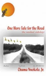 One More Tale for the Road by Chuma Nwokolo One More Tale for the Road by Chuma Nwokolo