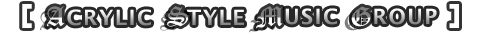 Acrylic Style Music Group