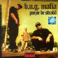 B.U.G. Mafia - Poezie de strada B.U.G. Mafia - Poezie de strada