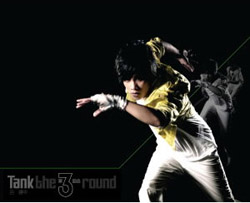 Tank - The 3rd Round Tank - The 3rd Round