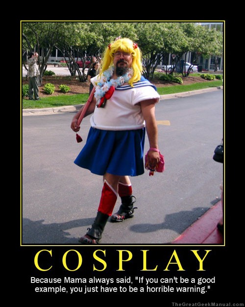 [motivational-poster-cosplay-horrible-warning[3].jpg]