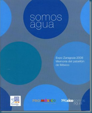 Memoria del Pabellón de México en la Expo 2008 Zaragoza