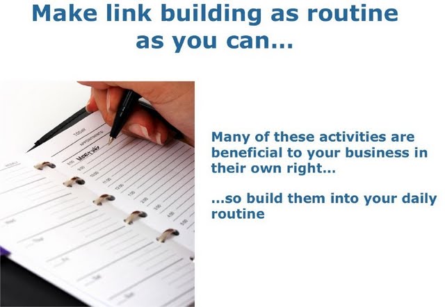Make link building as routine as you can