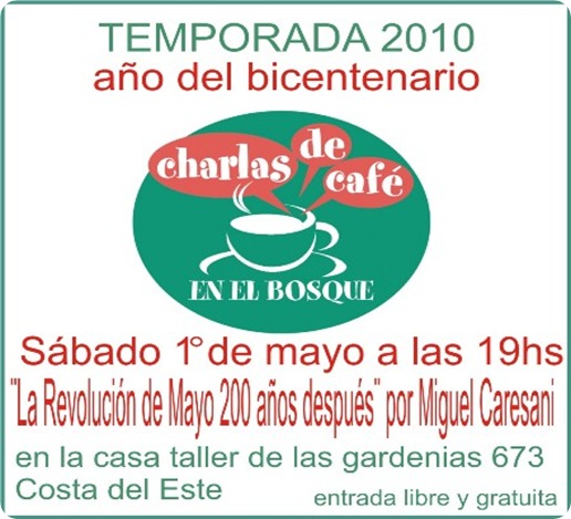 Charlas de Café en el Bosque - "La Revolución de Mayo 200 años después" por Miguel Caresani